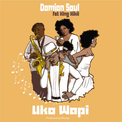 Download Audio | Damian Soul ft King Kikii – Uko Wapi