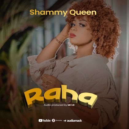 Download Audio | Shammy Queen – Raha