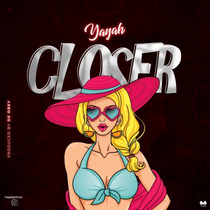 Download Audio | Yayah – Closer