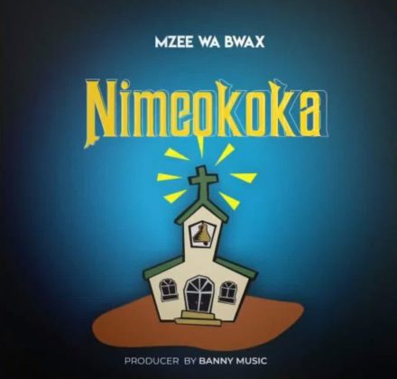 Mzee wa Bwax – Nimeokoka