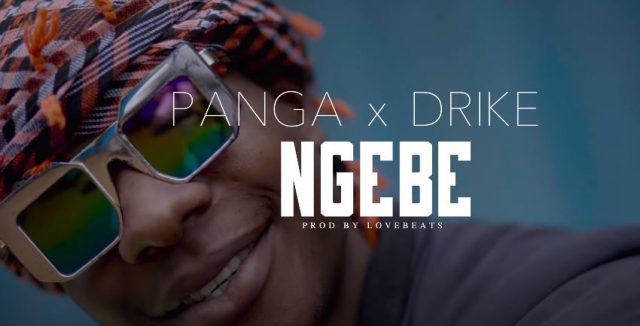 Download Video | Panga ft Drike – Ngebe