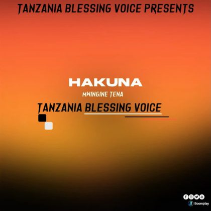 Download Audio | Tanzania Blessing Voice – Hakuna Mwingine Tena