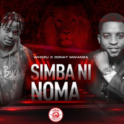 Download Audio | Whozu & Donat Mwanza – Simba Ni Noma