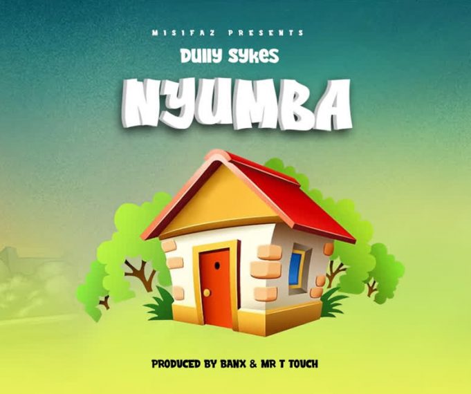Download Audio | Dully Sykes – Nyumba