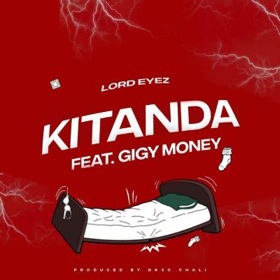  Lord Eyez ft Gigy Money – Kitanda