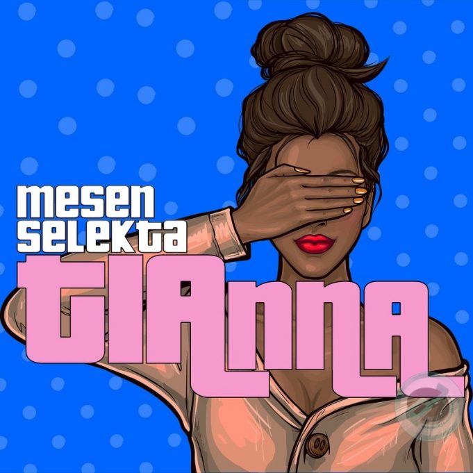 Download Audio | Mesen Selekta – Tianna