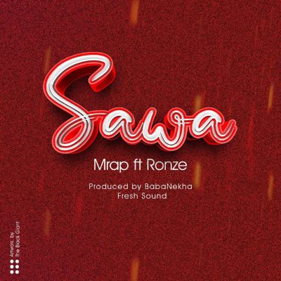 Download Audio | Mrap ft Ronze – Sawa