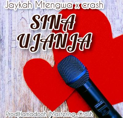 Download Audio | Jaykah Mtengwa Ft Crash V – Sina Ujanja