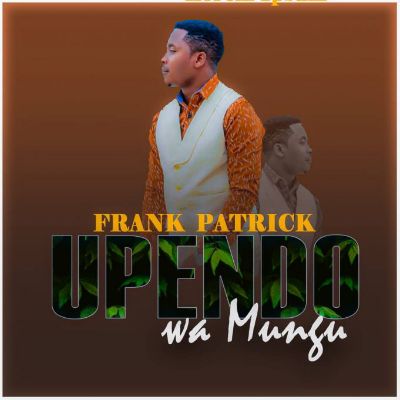 Download Audio | Frank Patrick – Upendo wa Mungu