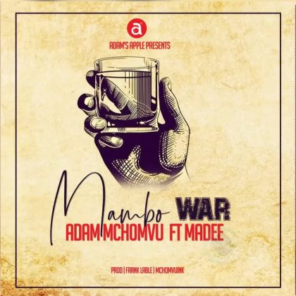 Download Audio | Adam Mchomvu ft Madee – Mambo War