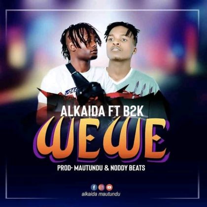 Download Audio | Alkaida Mautundu ft B2K Mnyama – Wewe