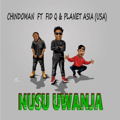 Download Audio | ChindoMan Ft Fid Q & Planet Asia – Nusu Uwanja