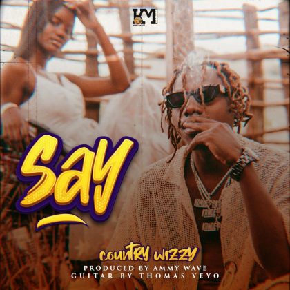 Download Audio | Country Wizzy – Say