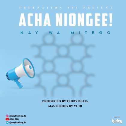 Download Audio | Nay Wamitego ft Atan – Acha Niongee
