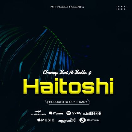 Download Audio | Ommy Boi ft Belle 9 – Haitoshi