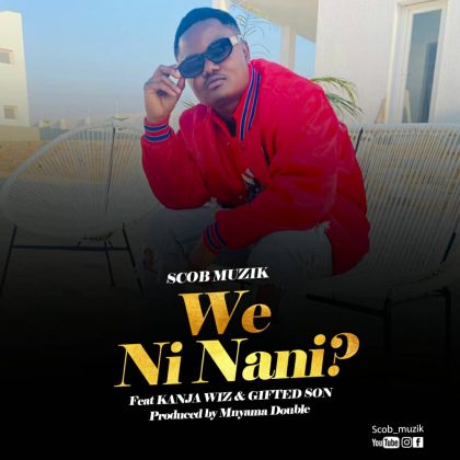 Download Audio | Scob Ft Gifted & Kanja Wizzle – We Ni Nani