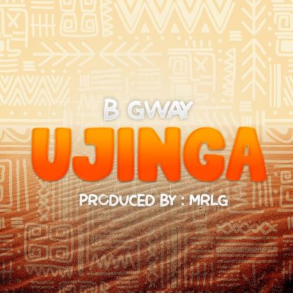Download Audio | B Gway – Ujinga