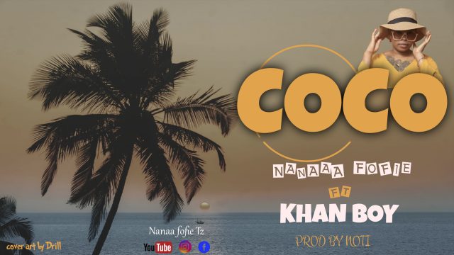  Nanah Foffie ft Khan Boy – Coco