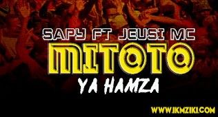 Download Audio by Sapy Mc ft Jeusi Mc – Mitoto ya Hamza