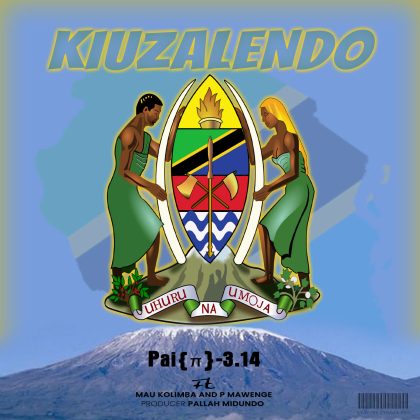  Pai (π) Ft. Mau Kolimba & P mawenge – Kiuzalendo