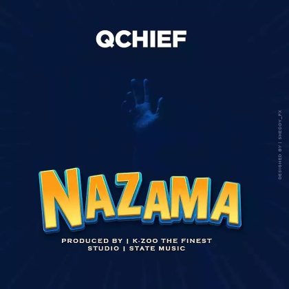 Download Audio | Qchief – Nazama