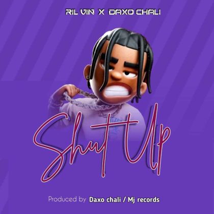 Download Audio | Ril Vin ft Daxo Chali – Shut up