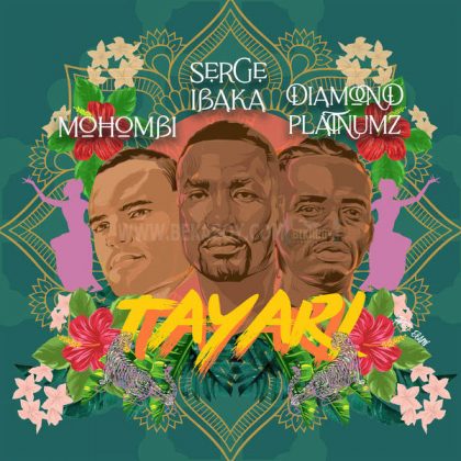 Download Audio | Serge Ibaka, Diamond Platnumz,Mohombi – Tayari