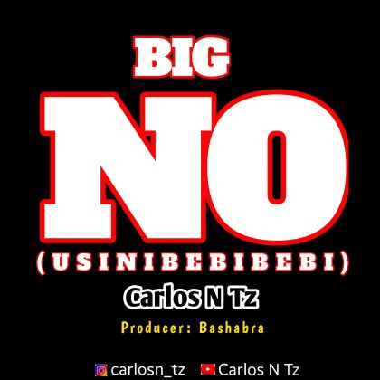 Download Audio | Carlos N Tz – Big No (Usinibebibebi)