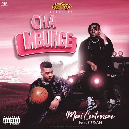 Download Audio | Moni Centrozone ft Kusah – Cha Mbunge