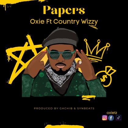 Download Audio | Oxie ft Country Wizzy – Papers