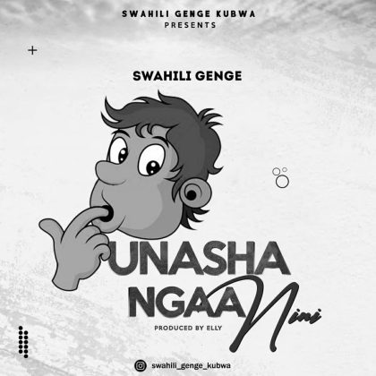 Download Audio | Swahili Genge – Unashangaa Nini