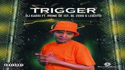 Download Audio | DJ Karri ft. Prime De 1st, BL Zero & Lebzito – Trigger