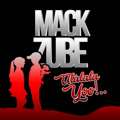 Download Audio | Mack Zube – Utalala Yoo