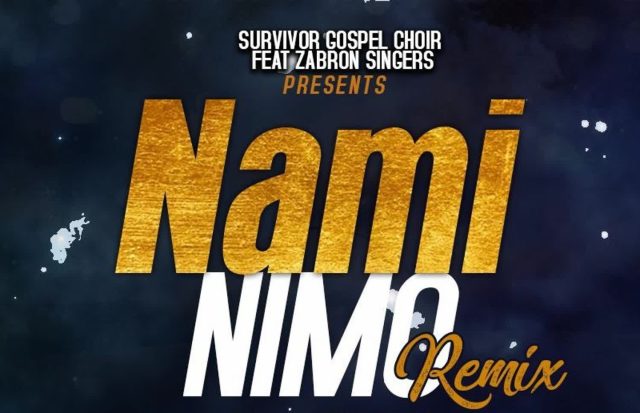 Download Audio | The Survivors Gospel Choir Ft. Zabron Singers – Nami Nimo (Remix)