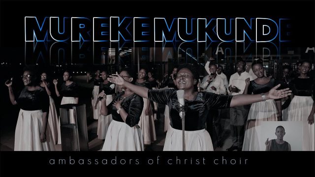 Download Audio | Ambassadors of Christ Choir – Mureke Mukunde Remix