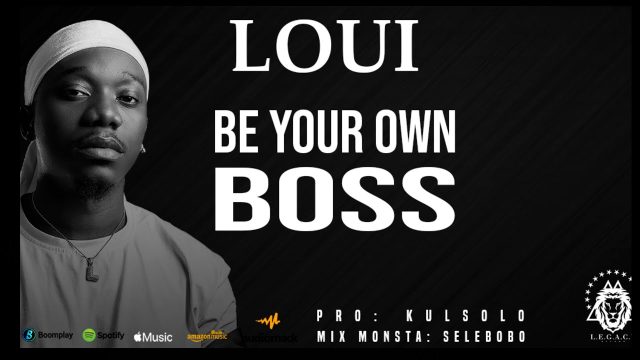 Download Audio | Loui – Be your own Boss