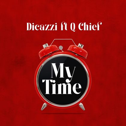Download Audio | Dicazzi ft Q Chief – My Time