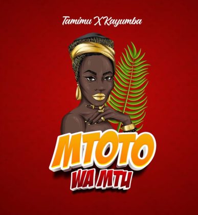 Download Audio | Tamimu x Kayumba – Mtoto wa Mtu (Nampenda)