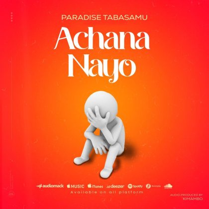 Download Audio | Paradise Tabasamu – Achana Nayo