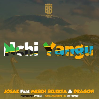 Download Audio | Josae ft Mesen Selekta & Dragon – Nchi yangu