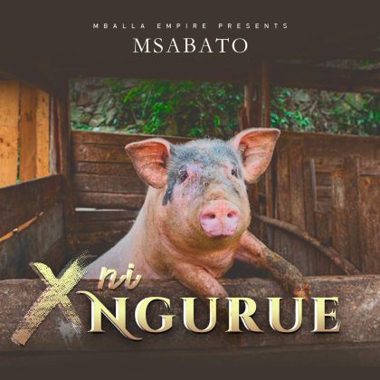 Download Audio | Msabato – X Ni Nguruwe