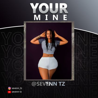 Download Audio | Seven Tz – Your Mine
