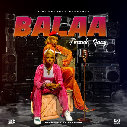 Download Audio | Female Gang – Balaa