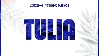 Download Audio | Joh Tekniki – Tulia