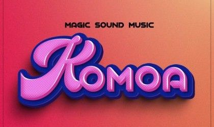 Download Audio | Magic Sound Music – Komoa