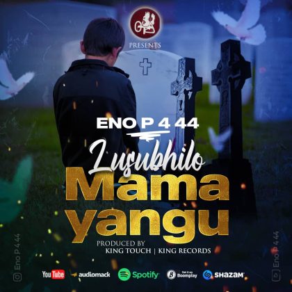 Download Audio | Eno P 4 44 – Lusubhilo Mama yangu