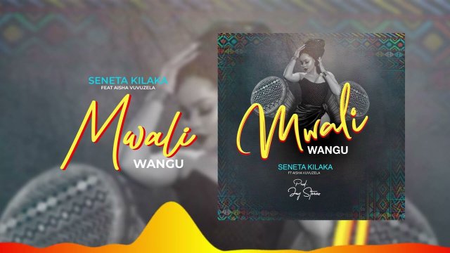 Download Audio | Seneta Kilaka ft Aisha Vuvuzela – Mwali Wangu