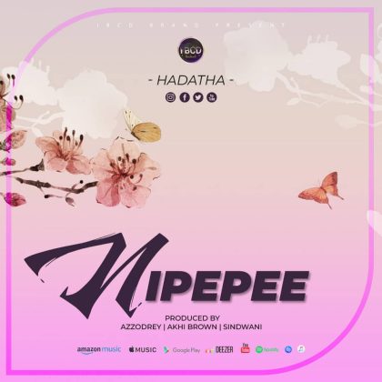 Download Audio | Hadatha – Nipepee