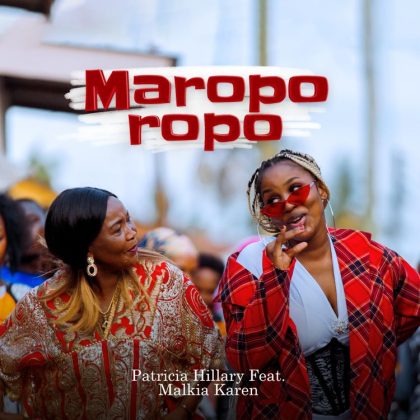 Download Audio | Patricia Hillary ft Malkia Karen – Maroporopo