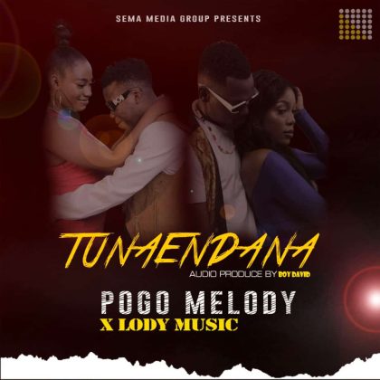 Download Audio | PogoMelody ft Lody Music – Tunaendana